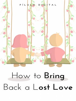 cover image of How to Bring Back a Lost Love